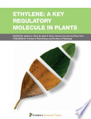 Ethylene: A Key Regulatory Molecule in Plants [E-Book] /