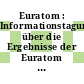 Euratom : Informationstagung über die Ergebnisse der Euratom Beteiligungsprogramme : Bruxelles, 31.05.65-01.06.65.