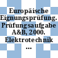 Europäische Eignungsprüfung. Prüfungsaufgabe A&B, 2000. Elektrotechnik / Mechanik : Compendium.