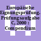 Europäische Eignungsprüfung. Prüfungsaufgabe C, 2000 : Compendium /