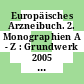 Europäisches Arzneibuch. 2. Monographien A - Z : Grundwerk 2005 : amtliche deutsche Ausgabe.