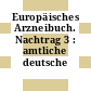 Europäisches Arzneibuch. Nachtrag 3 : amtliche deutsche Ausgabe.