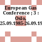 European Gas Conference ; 3 : Oslo, 25.09.1985-26.09.1985.