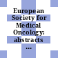 European Society for Medical Oncology: abstracts of the annual meeting. 0006 : Nice, 06.12.1980-08.12.1980.