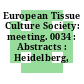 European Tissue Culture Society: meeting. 0034 : Abstracts : Heidelberg, 08.10.1986-10.10.1986.
