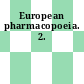European pharmacopoeia. 2.