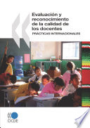 Evaluación y reconocimiento de la calidad de los docentes [E-Book]: Prácticas internacionales /
