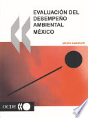 Evaluacion del Desempeño Ambiental: Mexico [E-Book] /
