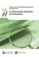Evaluaciones de Políticas Nacionales de Educación: La Educación Superior en Colombia [E-Book] /