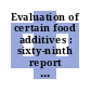 Evaluation of certain food additives : sixty-ninth report of the Joint FAO/WHO Expert Committee on Food Additives [E-Book]