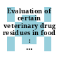 Evaluation of certain veterinary drug residues in food : sixty-sixth report of the Joint FAO/WHO Expert Committee on Food Additives [E-Book]