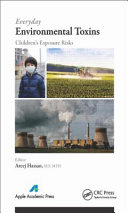Everyday environmental toxins : children's exposure risks [E-Book] /