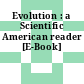 Evolution : a Scientific American reader [E-Book]