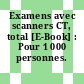 Examens avec scanners CT, total [E-Book] : Pour 1 000 personnes.
