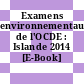 Examens environnementaux de l'OCDE : Islande 2014 [E-Book] /