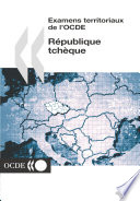 Examens territoriaux de l'OCDE : République tchèque 2004 [E-Book] /