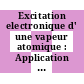 Excitation electronique d' une vapeur atomique : Application a la spectroscopie : Grenoble, 23.05.1966-26.05.1966.