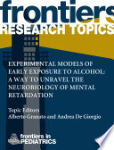 Experimental models of early exposure to alcohol: a way to unravel the neurobiology of mental retardation [E-Book] /
