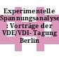 Experimentelle Spannungsanalyse : Vorträge der VDE/VDI- Tagung Berlin 1966