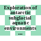 Exploration of antarctic subglacial aquatic environments : environmental and scientific stewardship [E-Book] /