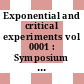 Exponential and critical experiments vol 0001 : Symposium on exponential and critical experiments: proceedings vol 0001 : Amsterdam, 02.06.63-06.09.63