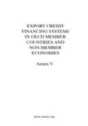 Export Credit Financing Systems in OECD Member Countries and Non-Member Economies: Annex V [E-Book]: OECD Recommendation on Common Approaches on Environment and Officially Supported Export Credits (Adopted 18 December 2003) /