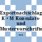 Exportnachschlagewerk K + M Konsulats- und Mustervorschriften [Compact Disc] /