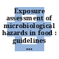 Exposure assessment of microbiological hazards in food : guidelines [E-Book] /