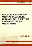 Exposure criteria for medical diagnostic ultrasound. 1. Criteria based on thermal mechanisms