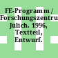 FE-Programm / Forschungszentrum Jülich. 1996, Textteil, Entwurf.