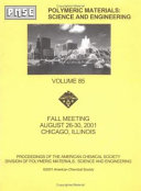Fall meeting / American Chemical Society, Division of Polymeric Materials Science and Engineering : proceedings, August 26-30, 2001, Chicago, Illinois.
