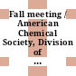 Fall meeting / American Chemical Society, Division of Polymeric Materials Science and Engineering [Compact Disc] : papers presented at the Philadelphia, Pennsylvania meeting August 22 - 26, 2004.