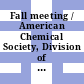 Fall meeting / American Chemical Society, Division of Polymeric Materials Science and Engineering [Compact Disc] : papers presented at the Philadelphia, Pennsylvania meeting August 28 - September 1, 2005.