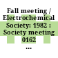 Fall meeting / Electrochemical Society: 1982 : Society meeting 0162 : Detroit, MI, 17.10.1982-21.10.1982.