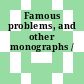 Famous problems, and other monographs /
