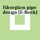 Fiberglass pipe design [E-Book]