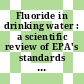 Fluoride in drinking water : a scientific review of EPA's standards [E-Book] /