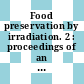 Food preservation by irradiation. 2 : proceedings of an international symposium : Wageningen, 21.11.1977-25.11.1977