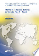 Foro Global sobre Transparencia e Intercambio de Información con Fines Tributarios. Informe de la Revisión de Pares: Argentina 2012 [E-Book]: Combinado: Fase 1 + Fase 2 (Spanish version) /