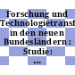 Forschung und Technologietransfer in den neuen Bundesländern : Studie: Tabellen und Übersichten.