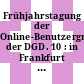 Frühjahrstagung der Online-Benutzergruppe der DGD. 10 : in Frankfurt am Main vom 3. bis 5. Mai 1988 : Vorträge.