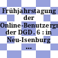 Frühjahrstagung der Online-Benutzergruppe der DGD. 6 : in Neu-Isenburg am 8. bis 10. Mai 1984 : Vorträge.