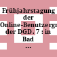 Frühjahrstagung der Online-Benutzergruppe der DGD. 7 : in Bad Soden am Taunus vom 11. bis 13. März 1985 : Vorträge.