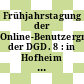 Frühjahrstagung der Online-Benutzergruppe der DGD. 8 : in Hofheim am Taunus vom 3. bis 5. Juni 1986 : Vorträge.