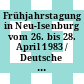 Frühjahrstagung in Neu-Isenburg vom 26. bis 28. April 1983 / Deutsche Gesellschaft für Dokumentation e. V. (DGD) Online-Benutzergruppe (OLBG) : Vorträge.