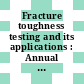 Fracture toughness testing and its applications : Annual meeting American Society for Testing and Materials 0067 : Chicago, IL, 21.06.64-26.06.64