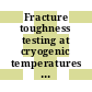 Fracture toughness testing at cryogenic temperatures : Annual meeting American Society for Testing and Materials 0073 : Toronto, 21.06.70-26.06.70.