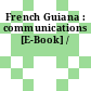 French Guiana : communications [E-Book] /