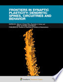 Frontiers in Synaptic Plasticity: Dendritic Spines, Circuitries and Behavior [E-Book] /