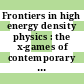 Frontiers in high energy density physics : the x-games of contemporary science [E-Book] /